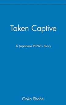 9780471142850-0471142859-Taken Captive: A Japanese POW's Story