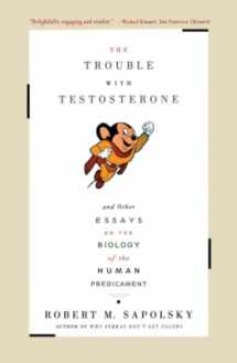 9780684838915-0684838915-The Trouble With Testosterone: And Other Essays On The Biology Of The Human Predicament
