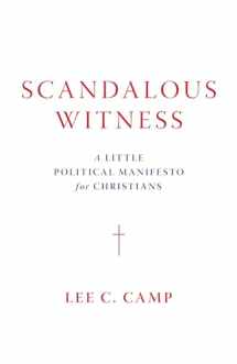 9780802877352-0802877354-Scandalous Witness: A Little Political Manifesto for Christians