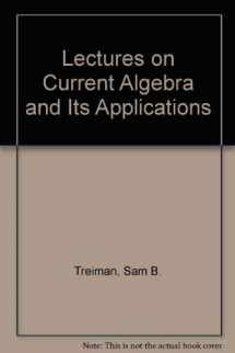 9780691081182-0691081182-Lectures on Current Algebra and Its Applications (Princeton Series in Physics, 70)