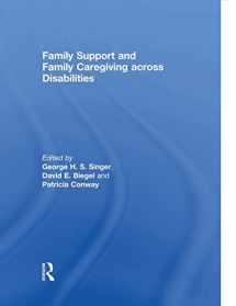 9781138008984-1138008982-Family Support and Family Caregiving across Disabilities