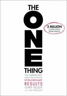 9781885167774-1885167776-The ONE Thing: The Surprisingly Simple Truth About Extraordinary Results