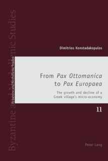 9783034317498-3034317492-From «Pax Ottomanica» to «Pax Europaea»: The growth and decline of a Greek village’s micro-economy (Byzantine and Neohellenic Studies)