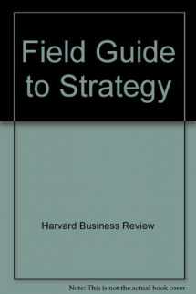 9780875844367-0875844367-Field guide to strategy: A glossary of essential tools and concepts for today's manager (Harvard Business/The Economist reference series)