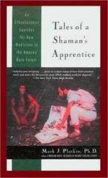 9780844671321-0844671320-Tales of a Shaman's Apprentice: An Ethnobotanist Searches for New Medicines in the Amazon Rain Forest