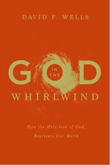 9781433531316-1433531313-God in the Whirlwind: How the Holy-love of God Reorients Our World