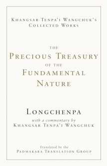 9781611809336-1611809339-The Precious Treasury of the Fundamental Nature (The Collected Works of Khangsar Tenpa'i Wangchuk)