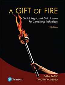 9780134615271-0134615271-Gift of Fire, A: Social, Legal, and Ethical Issues for Computing Technology