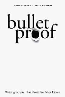 9781615932993-1615932992-Bulletproof: Writing Scripts that Don't Get Shot Down