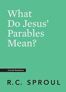 9781642890631-1642890634-What Do Jesus' Parables Mean? (Crucial Questions)