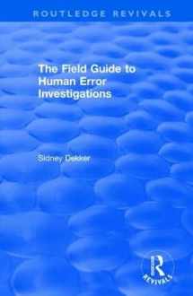 9781138704299-1138704296-The Field Guide to Human Error Investigations (Routledge Revivals)