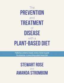9781098343279-1098343271-The Prevention and Treatment of Disease with a Plant-Based Diet: Evidence-based articles to guide the physician