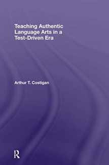 9780415955775-0415955777-Teaching Authentic Language Arts in a Test-Driven Era (Transforming Teaching)