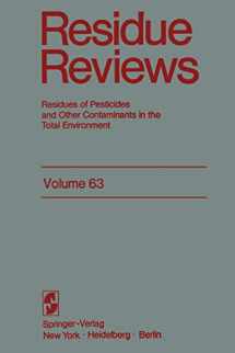 9781461394099-1461394090-Residue Reviews: Resideus of Pesticides and Other Contaminants in the Total Environment (Reviews of Environmental Contamination and Toxicology, 63)