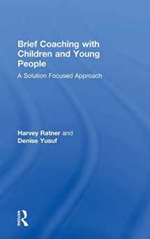 9780415855884-0415855888-Brief Coaching with Children and Young People: A Solution Focused Approach