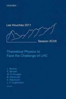 9780198727965-0198727968-Theoretical Physics to Face the Challenge of LHC: Lecture Notes of the Les Houches Summer School: Volume 97, August 2011