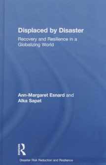 9780415856034-0415856035-Displaced by Disaster: Recovery and Resilience in a Globalizing World (Disaster Risk Reduction and Resilience)