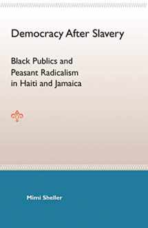 9780813030616-0813030617-Democracy After Slavery: Black Publics and Peasant Radicalism in Haiti and Jamaica