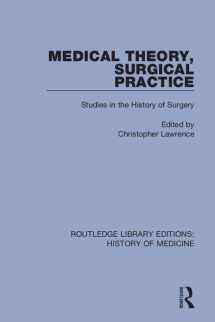 9780367030193-0367030195-Medical Theory, Surgical Practice: Studies in the History of Surgery (Routledge Library Editions: History of Medicine)