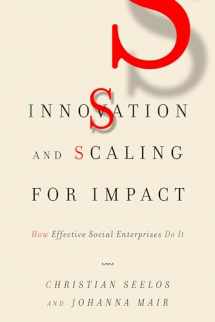 9781503611610-1503611612-Innovation and Scaling for Impact: How Effective Social Enterprises Do It