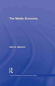 9780415990455-0415990459-The Media Economy (Media Management and Economics Series)
