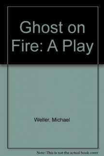 9780802130105-0802130100-Ghost on Fire: A Play