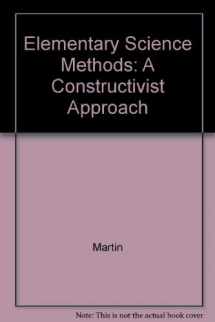 9780534556648-0534556647-Elementary Science Methods: A Constructivist Approach (Non-InfoTrac Version)