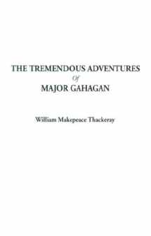 9781588279408-1588279405-The Tremendous Adventures of Major Gahagan
