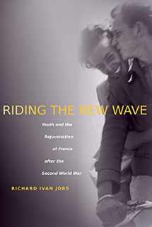 9780804754538-0804754535-Riding the New Wave: Youth and the Rejuvenation of France after the Second World War