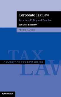 9781009429177-1009429175-Corporate Tax Law: Structure, Policy and Practice (Cambridge Tax Law Series)