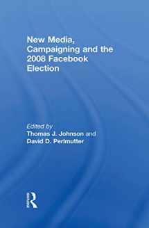 9780415673938-0415673933-New Media, Campaigning and the 2008 Facebook Election