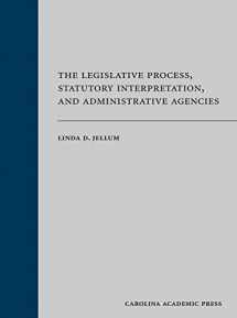 9781611638776-1611638771-The Legislative Process, Statutory Interpretation, and Administrative Agencies