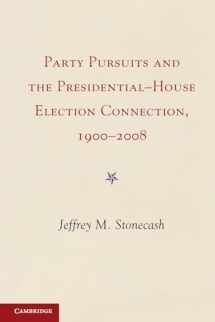 9781107616752-1107616751-Party Pursuits and The Presidential-House Election Connection, 1900–2008