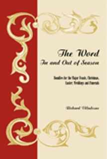 9780809139828-0809139820-The Word in and Out of Season: Homilies for the Major Feasts, Christmas, Easter, Weddings and Funerals