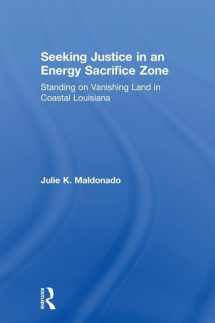 9781629584003-1629584002-Seeking Justice in an Energy Sacrifice Zone: Standing on Vanishing Land in Coastal Louisiana