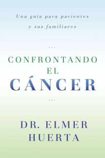 9780147512017-0147512018-Confrontando El Cancer: Una Guia Complete Para Pacientes Y Sus Familiares (Spanish Edition)