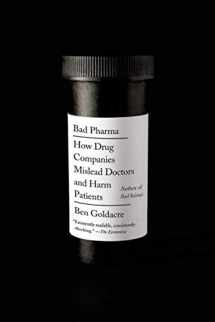 9780865478060-0865478066-Bad Pharma: How Drug Companies Mislead Doctors and Harm Patients