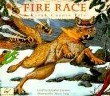 9780613100922-0613100921-Fire Race: A Karuk Coyote Tale About How Fire Came to the People