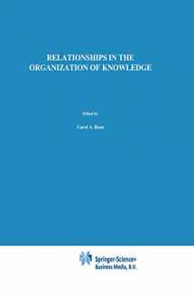 9780792368137-0792368134-Relationships in the Organization of Knowledge (Information Science and Knowledge Management, 2)