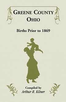 9781556131387-1556131380-Greene County, Ohio, Births Prior to 1869