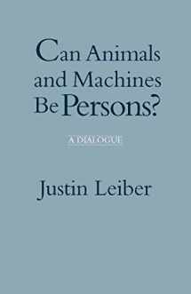 9780872200029-0872200027-Can Animals and Machines Be Persons?: A Dialogue