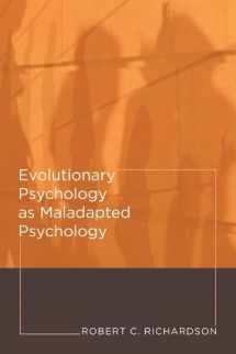 9780262514217-0262514214-Evolutionary Psychology As Maladapted Psychology (Life and Mind: Philosophical Issues in Biology and Psychology)