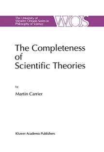 9780792324751-0792324757-The Completeness of Scientific Theories: On the Derivation of Empirical Indicators within a Theoretical Framework: The Case of Physical Geometry (The ... Ontario Series in Philosophy of Science, 53)