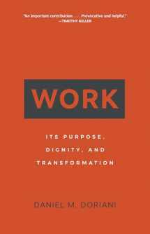 9781629955599-1629955590-Work: Its Purpose, Dignity, and Transformation