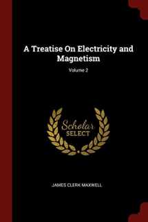 9781375548571-1375548573-A Treatise On Electricity and Magnetism; Volume 2