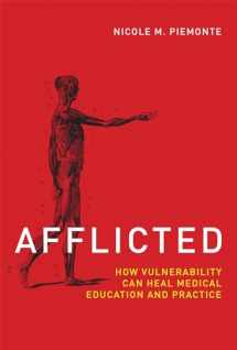 9780262037396-0262037394-Afflicted: How Vulnerability Can Heal Medical Education and Practice (Basic Bioethics)