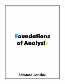 9781950217083-1950217086-Foundations of Analysis: The Arithmetic of Whole, Rational, Irrational and Complex Numbers