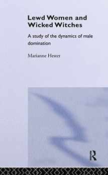 9780415070713-0415070716-Lewd Women and Wicked Witches: A Study of the Dynamics of Male Domination