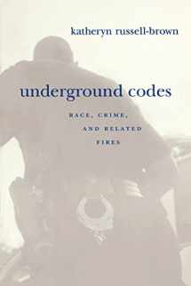 9780814775400-0814775403-Underground Codes: Race, Crime and Related Fires