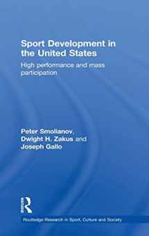 9780415810876-0415810876-Sport Development in the United States: High Performance and Mass Participation (Routledge Research in Sport, Culture and Society)